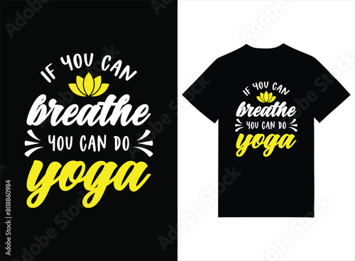 If You Can Breathe You Can Do Yoga Print-ready T-shirt Design