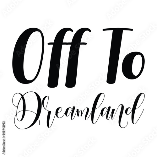 off to dreamland black letter quote