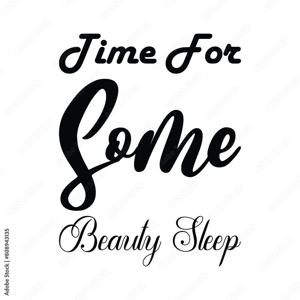 Fototapeta premium time for some beauty sleep black letters quote