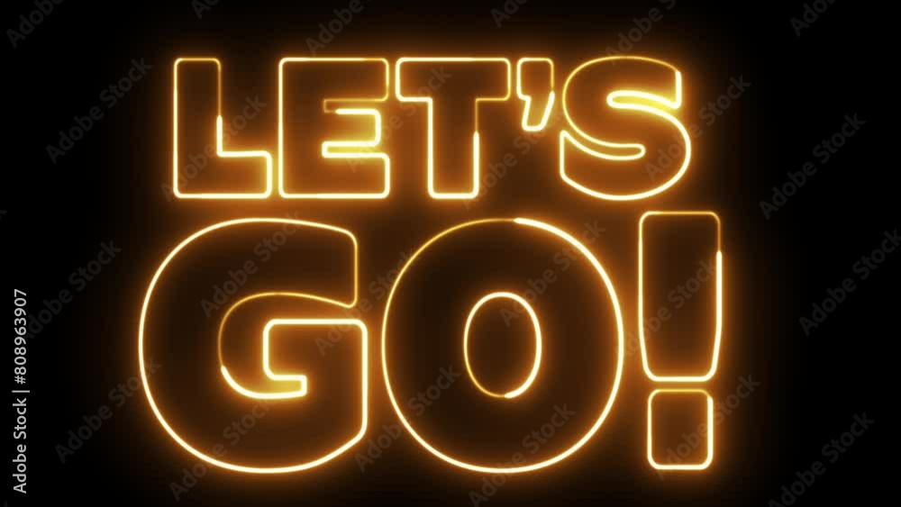 Let's Go text font with neon light. Luminous and shimmering haze inside the letters of the text Lets Go. Let's go neon sign.