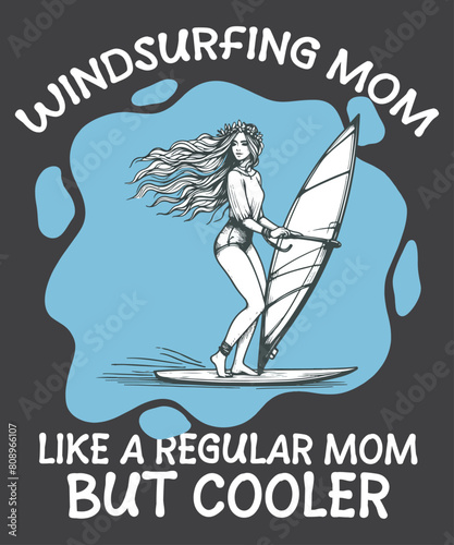 Windsurfing mom like a normal dad only much cooler vintage retro wind surfing t-shirt design vector, windsurfing shirts, surf gifts, men women, vintage retro sunset wind surfing design,