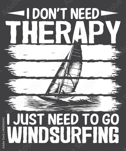 I don’t therapy I just need to go windsurfing surfing t-shirt design vector, windsurfing shirts, surf gifts, men women, vintage retro sunset wind surfing design, perfect windsurfing design,