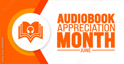 June is Audiobook Appreciation Month background template. Holiday concept. use to background, banner, placard, card, and poster design template with text inscription and standard color. vector