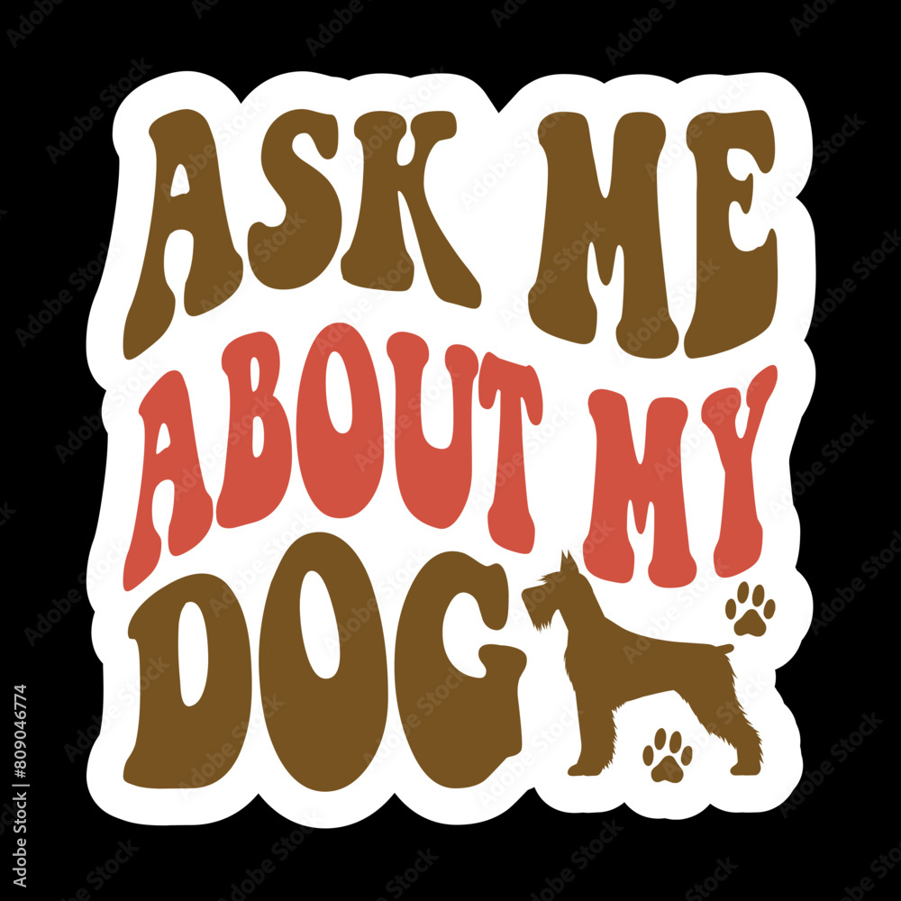 Ask Me About My Dog