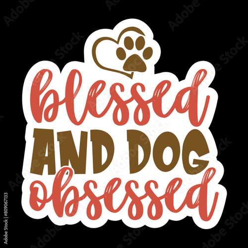 Blessed And Dog Obsessed