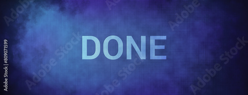 Done isolated on fabric blue banner background abstract