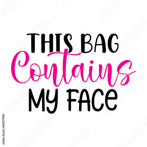 This Bag Contains My Face SVG