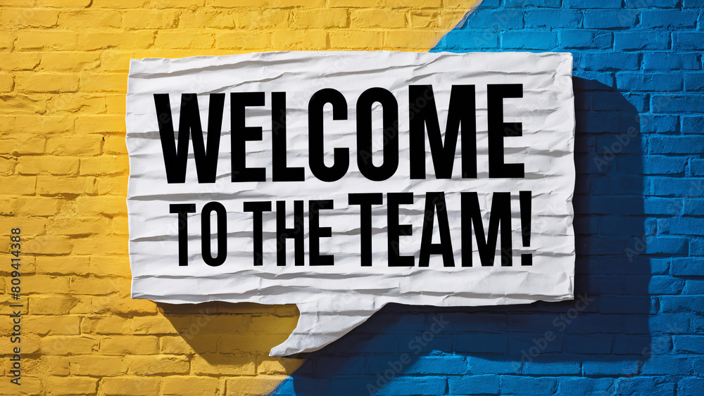 Obraz premium Welcome to the Team!