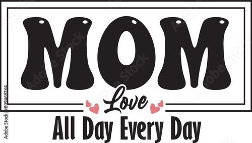 mom love all day every day.eps