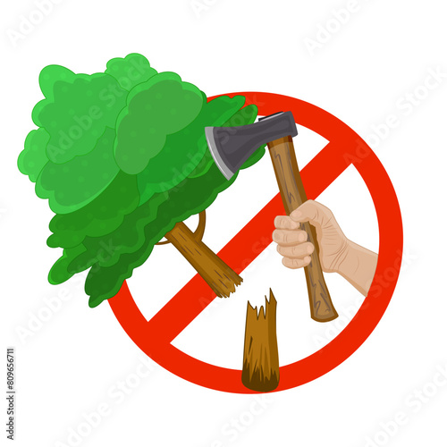 Deforestation sign isolated on white background. Stop deforestation, halt wood trees felling.Nature protection.Save forest icon.Do not cut trees, do not destroy forest symbol.Stock vector illustration