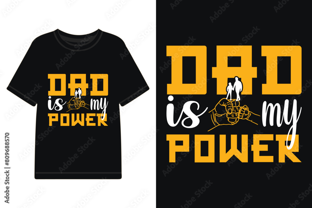 Dad is my power tshirt design, fathers day t-shirt design, fathers day typography design, dad tshirt design Dad is my power tshirt design, fathers day t-shirt design, fathers day typography design, dad tshirt design