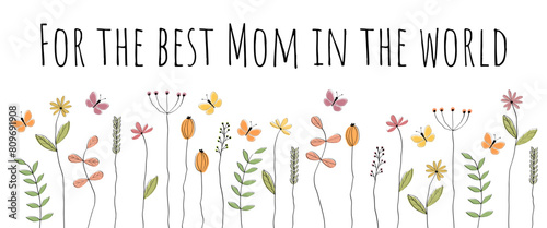 For the best Mom in the world - Schriftzug in englischer Sprache - Für die beste Mama der Welt. Banner mit Schmetterlingen und Blumen.