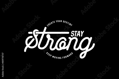 Modern streetwear typography saty strong quotes graphic design ideas templates photo