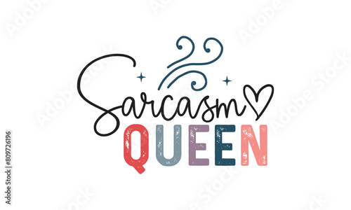 Sarcasm Queen t shirt design, vector file  photo