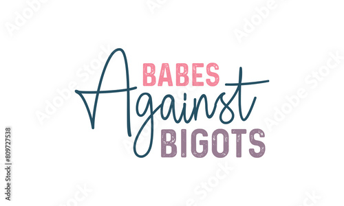Babes Against Bigots t shirt design, vector file  photo