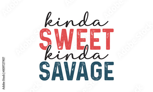 Kinda Sweet Kinda Savage  t shirt design, vector file  photo