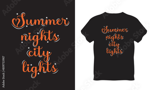 A black typography t-shirt with orange letters that say summer nights city lights,motivational typography t-shirt design,typography cloths