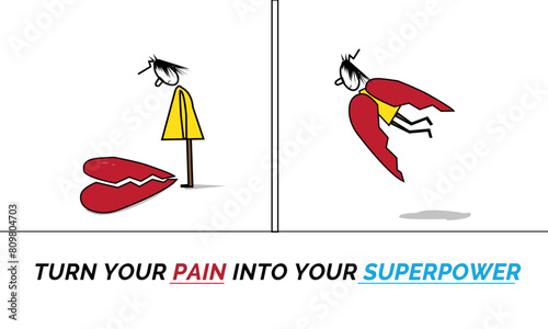 turn your pain into your superpower. life reality. real life rule 