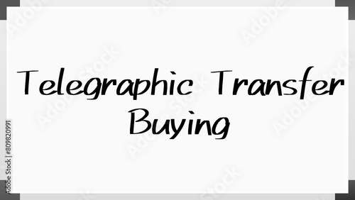 Telegraphic Transfer Buying のホワイトボード風イラスト photo