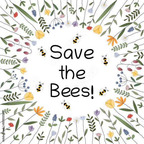 Save the Bees! - Schriftzug in englischer Sprache - Rettet die Bienen. Quadratisches Poster mit Bienen und bunten Blumen.