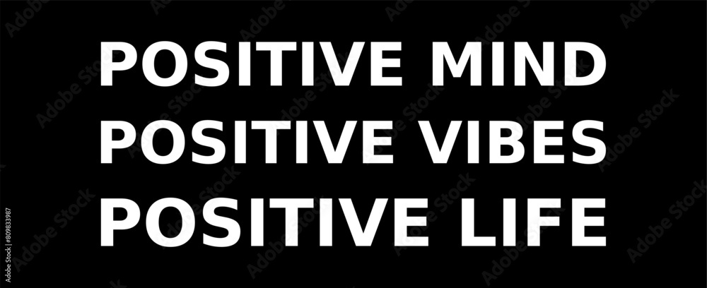 Words Of Motivation Positive Mind Positive Vibes Positive Life Simple Typography On Black Background
