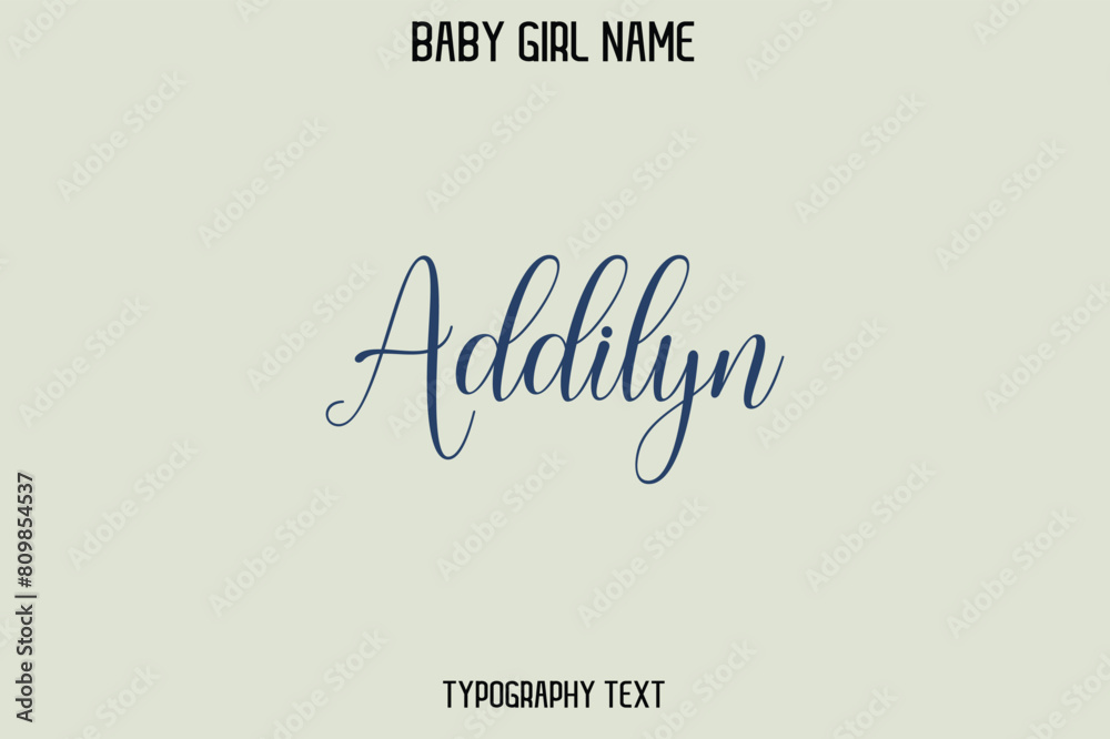 Addilyn Female Name - in Stylish Lettering Cursive Typography Text