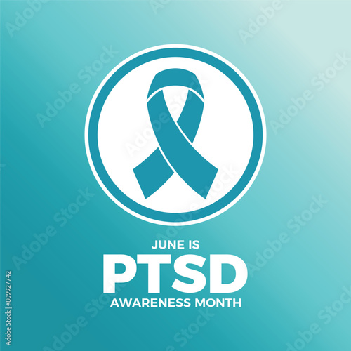 June is Posttraumatic Stress Disorder (PTSD) Awareness Month poster vector illustration. Teal awareness ribbon icon in a circle. Template for background, banner, card. Important day photo