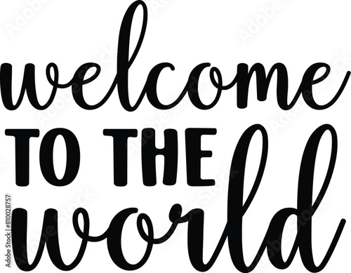 Welcome to the World