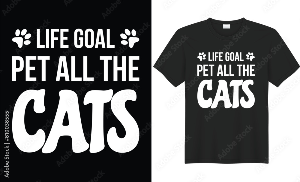 Life goal pet all the cats typography vector t-shirt design. Perfect for print items and bags, posters, gift, mugs, cards, banner. Handwritten vector illustration. Isolated on black background.