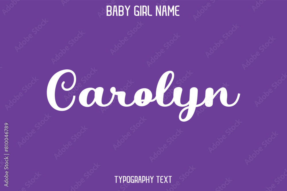 Carolyn. Baby Girl Name - Handwritten Cursive Lettering Modern Text Typography