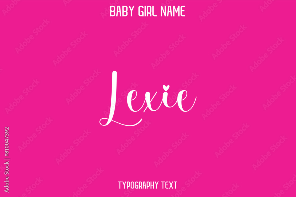 Lexie Baby Girl Name - Handwritten Cursive Lettering Modern Text Typography