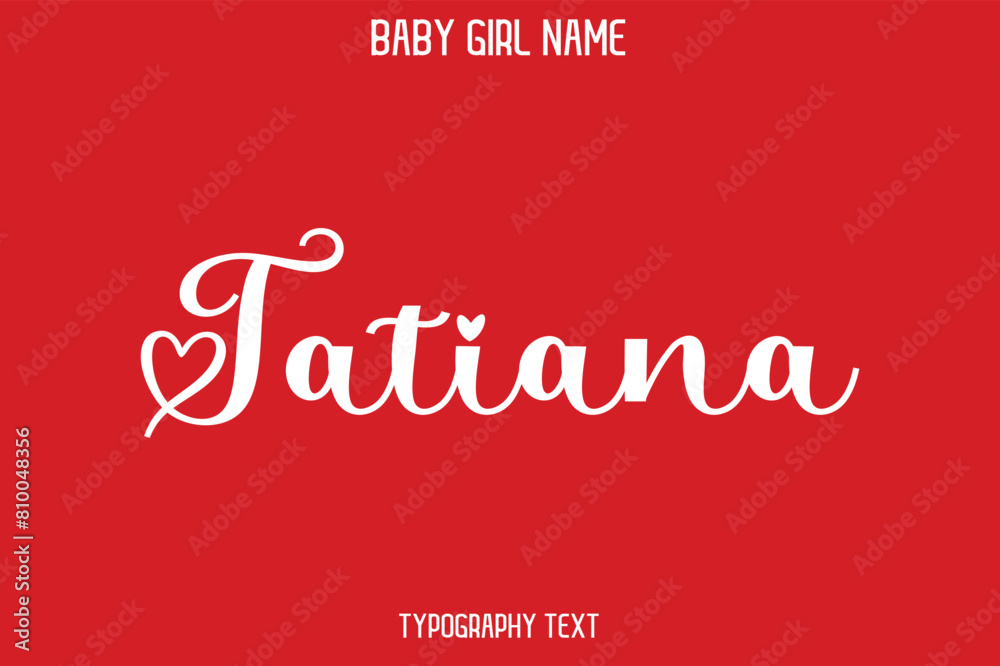 Tatiana Baby Girl Name - Handwritten Cursive Lettering Modern Text Typography