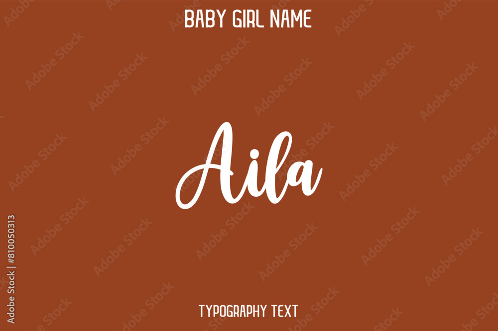 Aila. Baby Girl Name - Handwritten Cursive Lettering Modern Text Typography