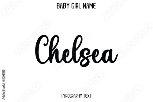 Chelsea Baby Girl Name - Handwritten Cursive Lettering Modern Text Typography
