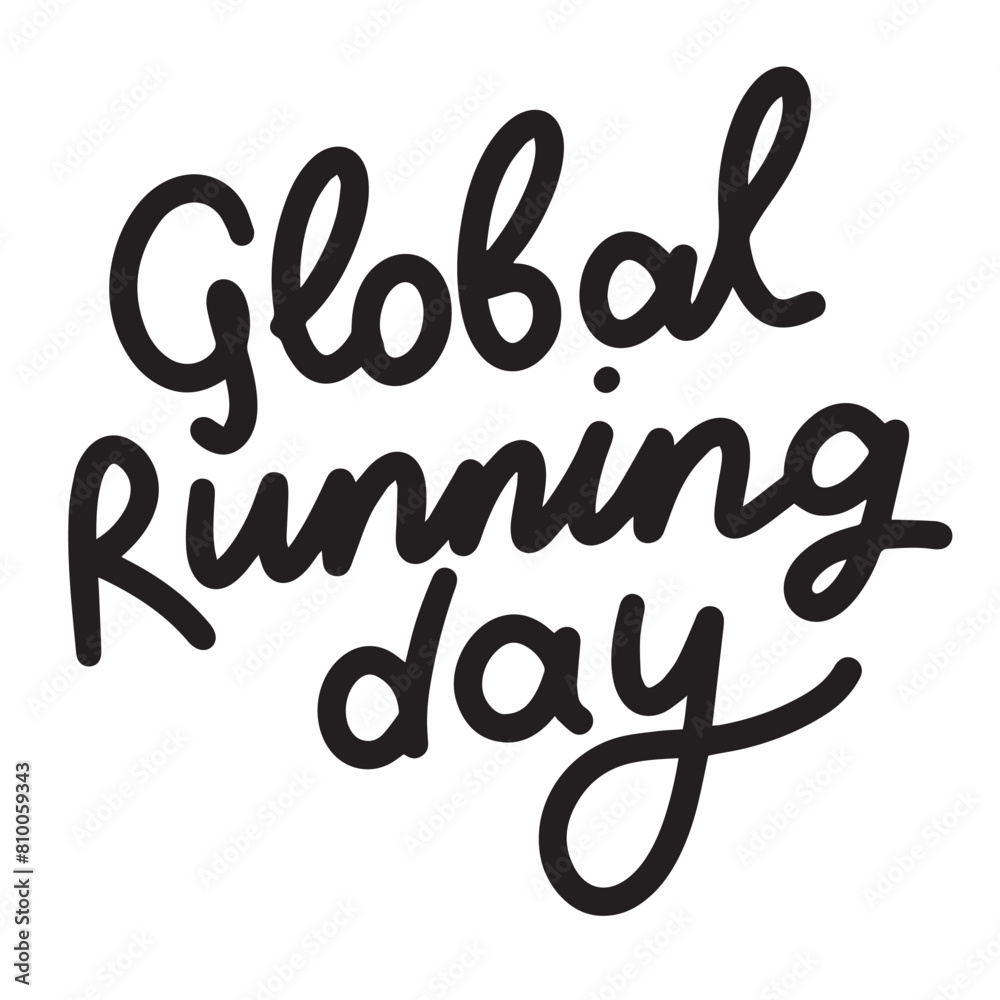 Global Running Day lettering text banner black color. Hand drawn vector art. Global Running Day lettering text banner black color. Hand drawn vector art.