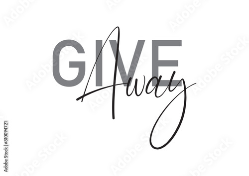Give Away text illustration vector Cool, urban, trendy graphic vector art with handwritten typography. Modern, simple, minimal typographic design vector