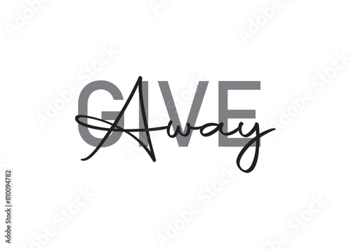 Give Away text illustration vector Cool, urban, trendy graphic vector art with handwritten typography. Modern, simple, minimal typographic design vector