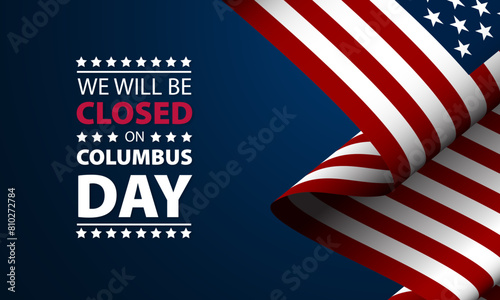 Happy Columbus Day with we will be closed text background vector illustration photo