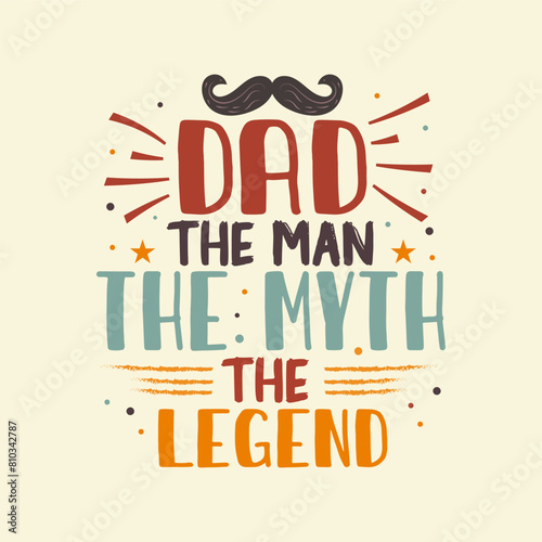 Father s Day t-shirt design  dad typography t-shirt design. Dad Quotes  papa quotes  Father s Day Gift  Best for party greetings cards  t-shirts  mugs  banners  poster Vector illustrations. 