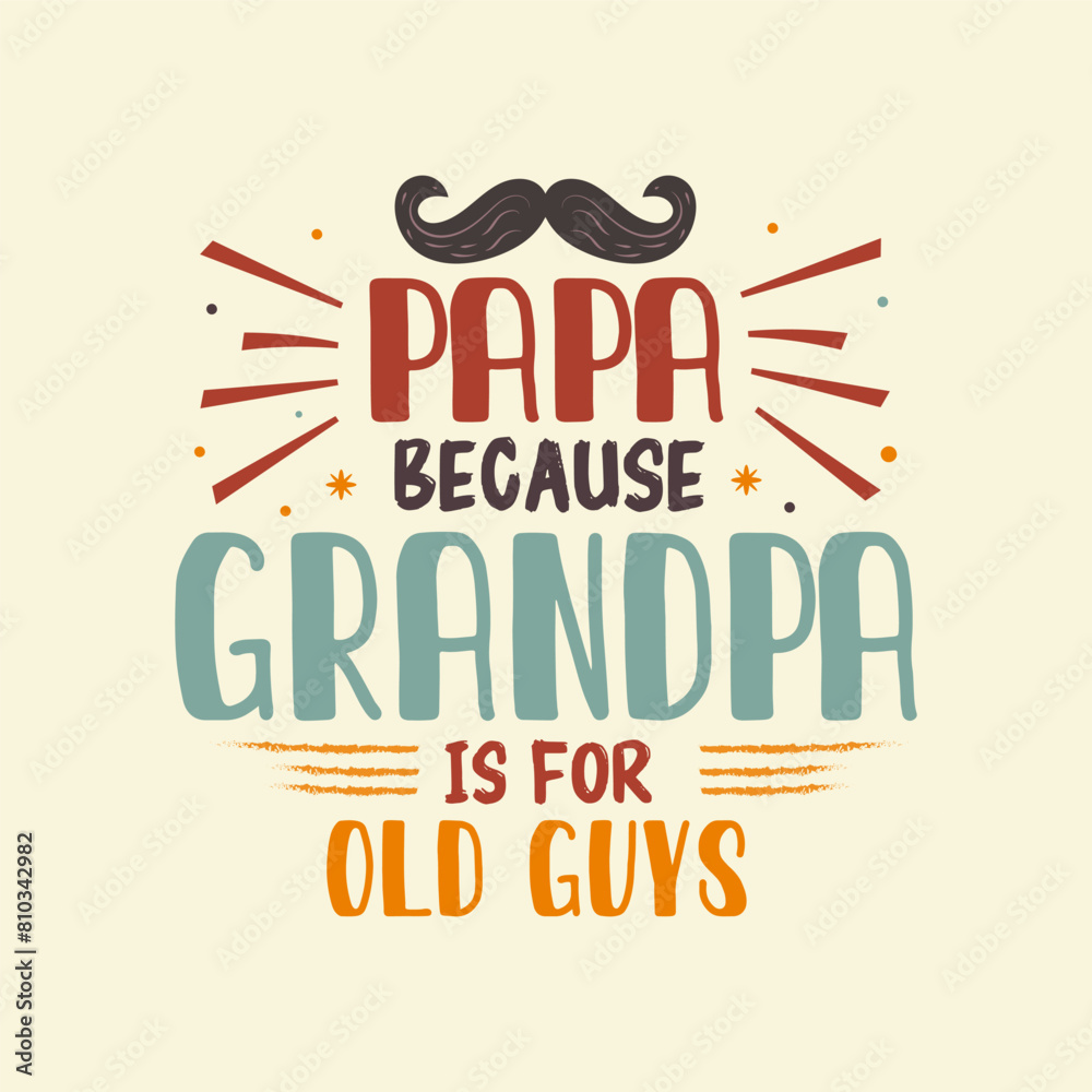 Fototapeta premium Father's Day t-shirt design, dad typography t-shirt design. Dad Quotes, papa quotes, Father's Day Gift, Best for party greetings cards, t-shirts, mugs, banners, poster Vector illustrations. 