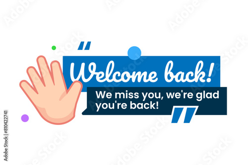 We miss you, we are glad you are back. welcome message on website or app ui concept illustration flat design. simple modern graphic element for landing page, infographic, icon