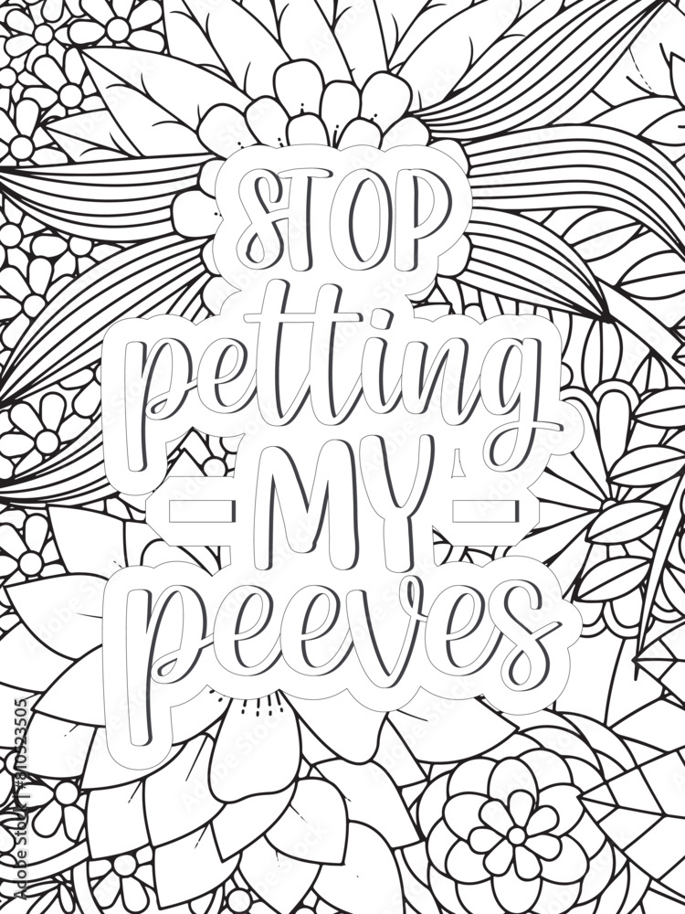 Sassy Quotes Quotes Flower Coloring Page Beautiful black and white illustration for adult coloring book