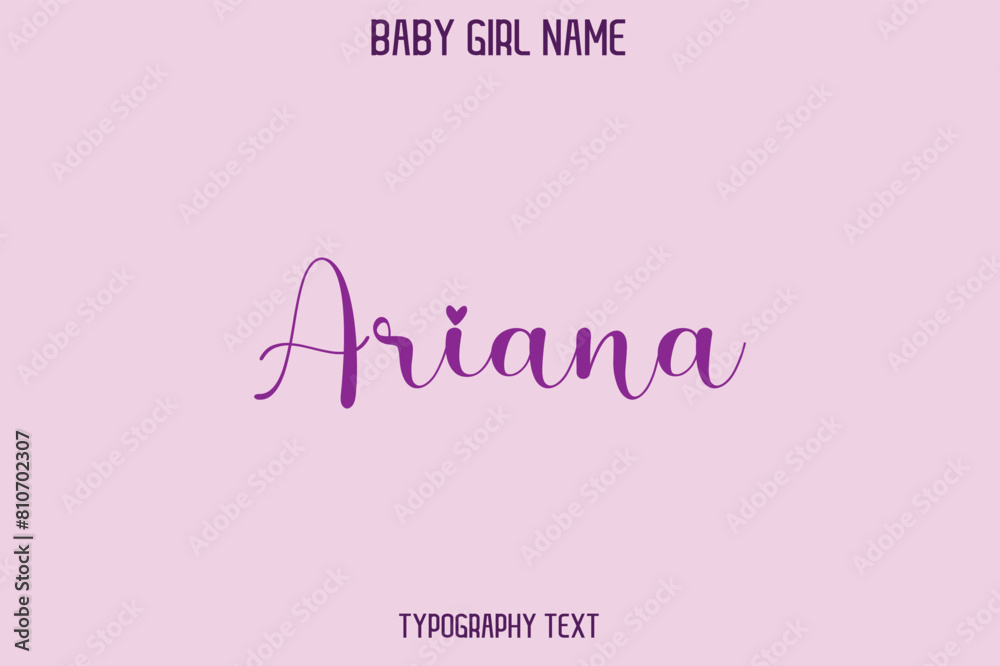 Ariana Female Name - in Stylish Lettering Cursive Text Typography