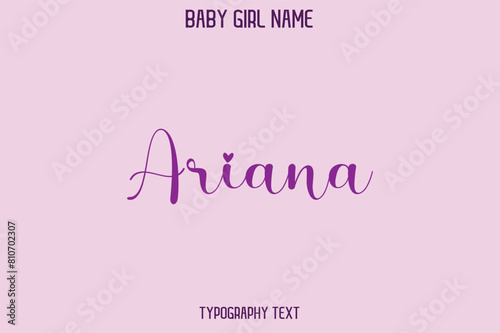 Ariana Female Name - in Stylish Lettering Cursive Text Typography photo
