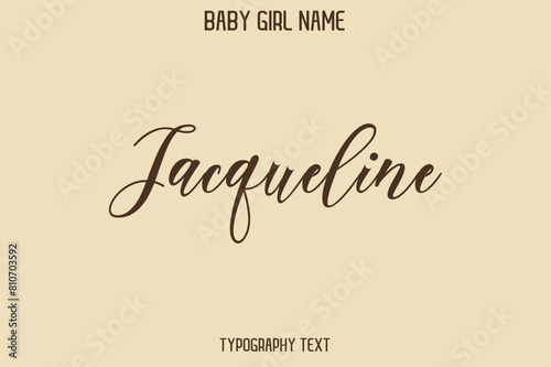 Jacqueline. Baby Girl Name - Handwritten Lettering Modern Cursive Typography Text photo