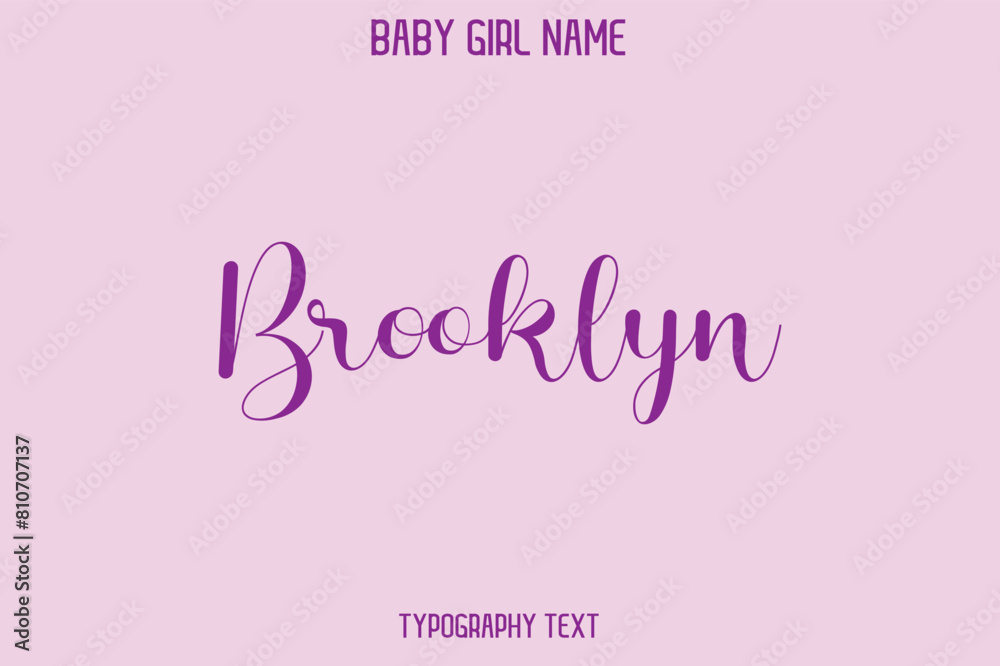 Brooklyn. Female Name - in Stylish Lettering Cursive Typography Text Brooklyn. Female Name - in Stylish Lettering Cursive Typography Text