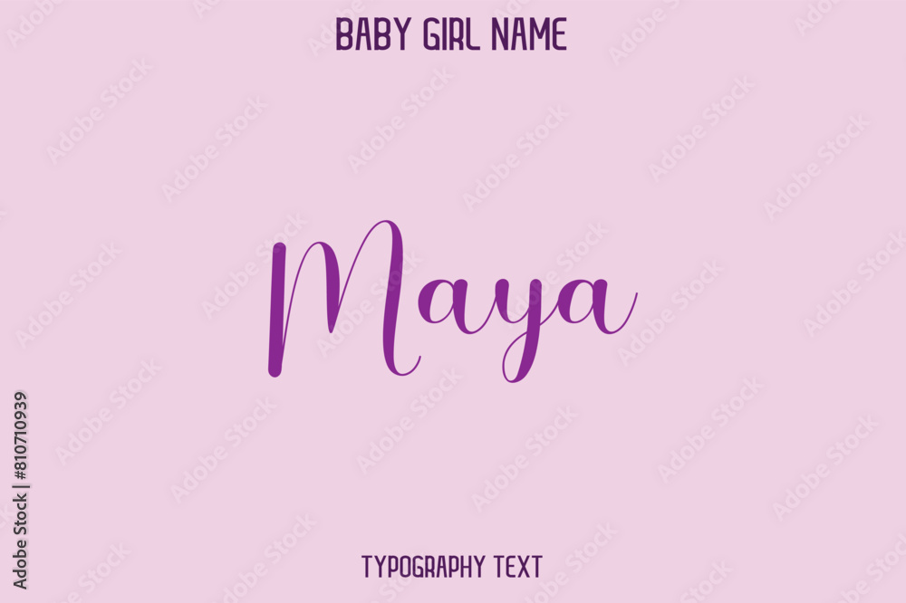 Maya Female Name - in Stylish Lettering Cursive Typography Text