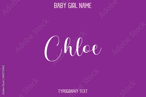 Chloe Female Name - in Stylish Lettering Cursive Typography Text