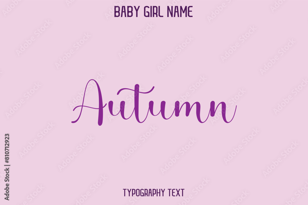 Autumn Baby Girl Name - Handwritten Cursive Lettering Modern Text Typography