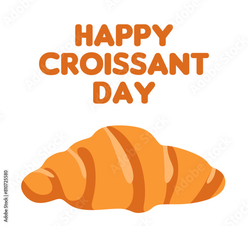happy croissant day and delicious croissants